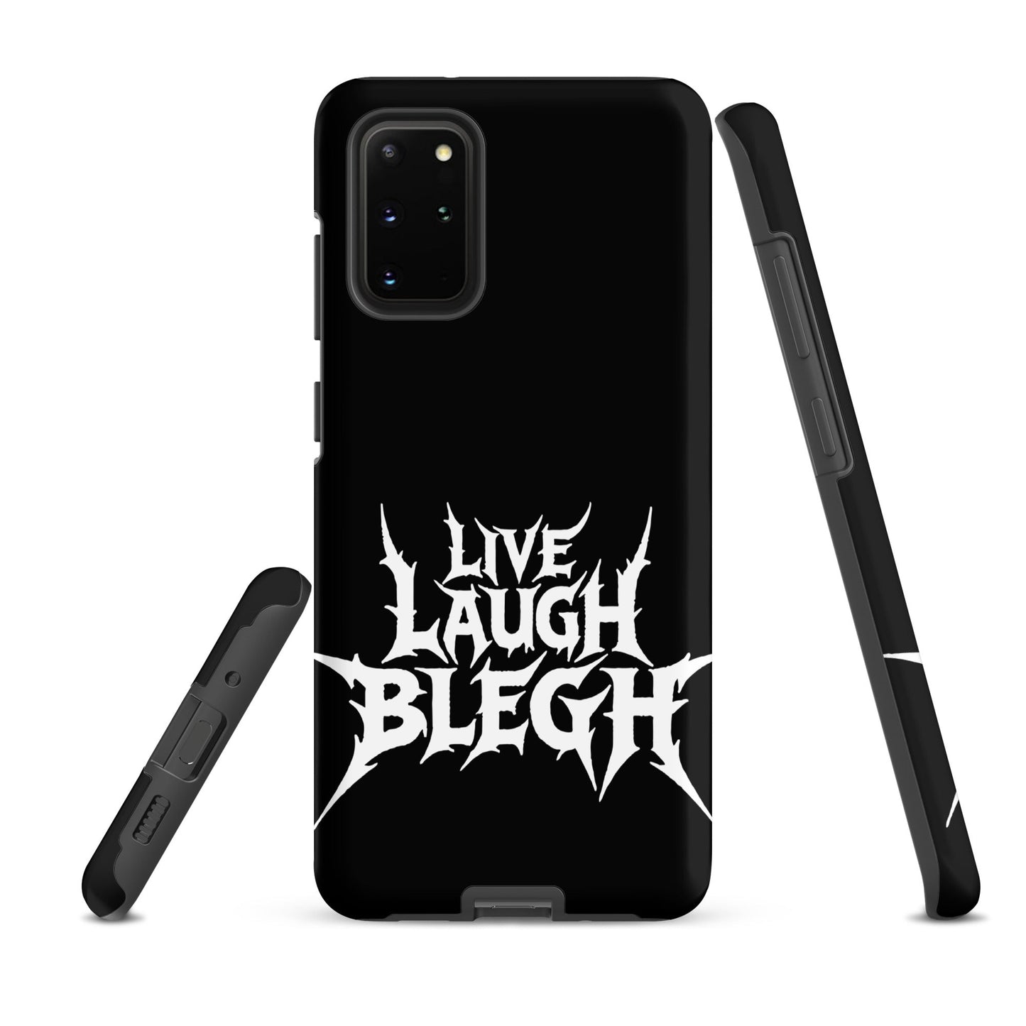Live Laugh BLEGH Tough Samsung Case