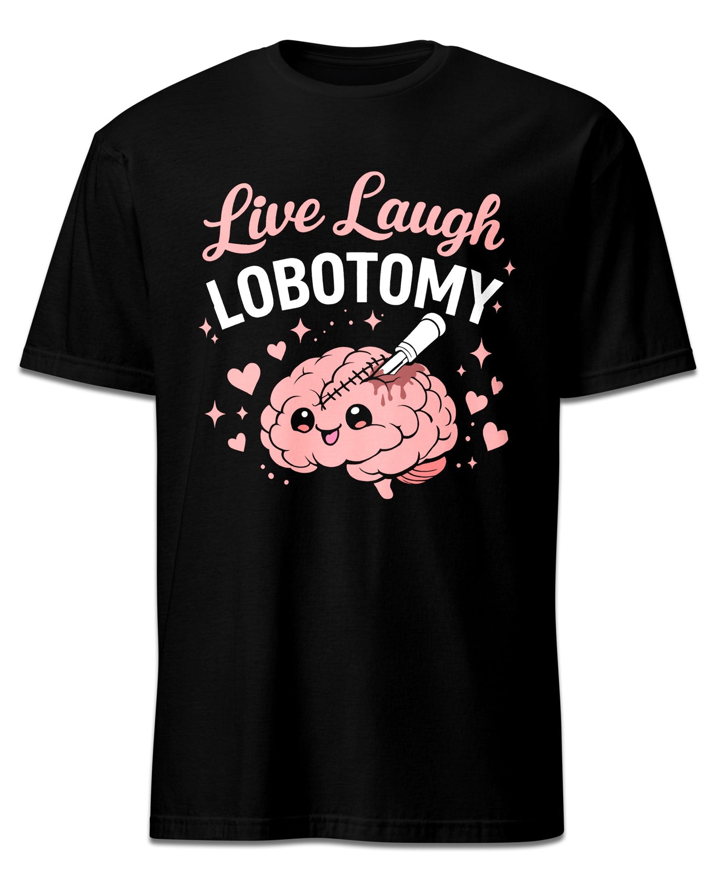 Live Laugh Lobotomy T-Shirt