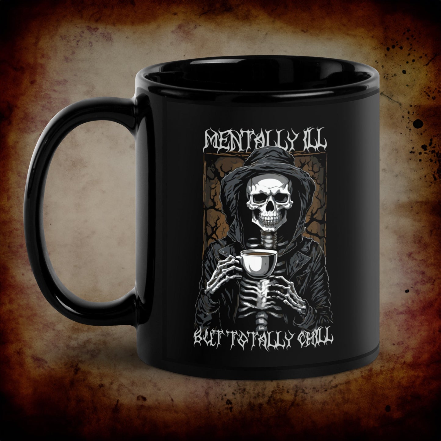 Mentally Ill But Totally Chill Mug