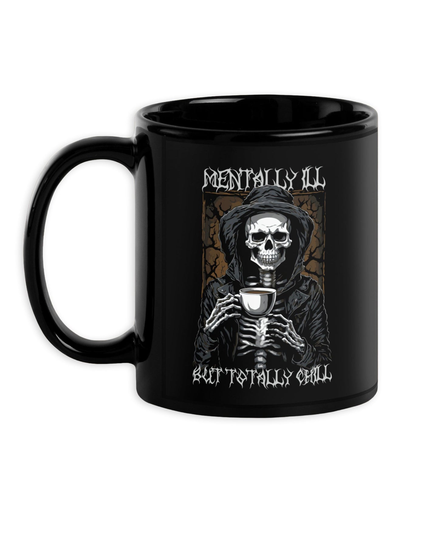 Mentally Ill But Totally Chill Mug
