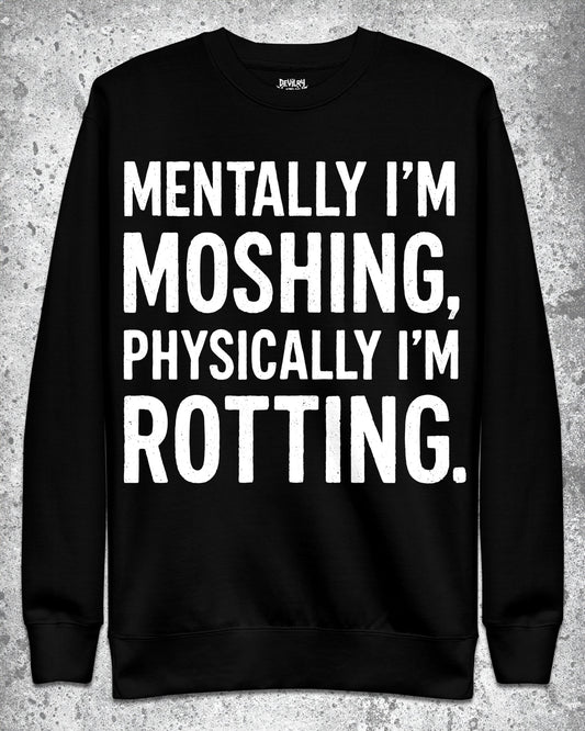 Mentally I'm Moshing Sweatshirt
