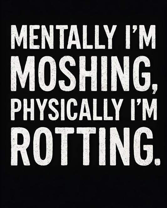 Mentally I'm Moshing T-Shirt