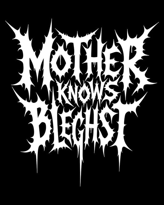 Mother Knows BLEGHST T-Shirt