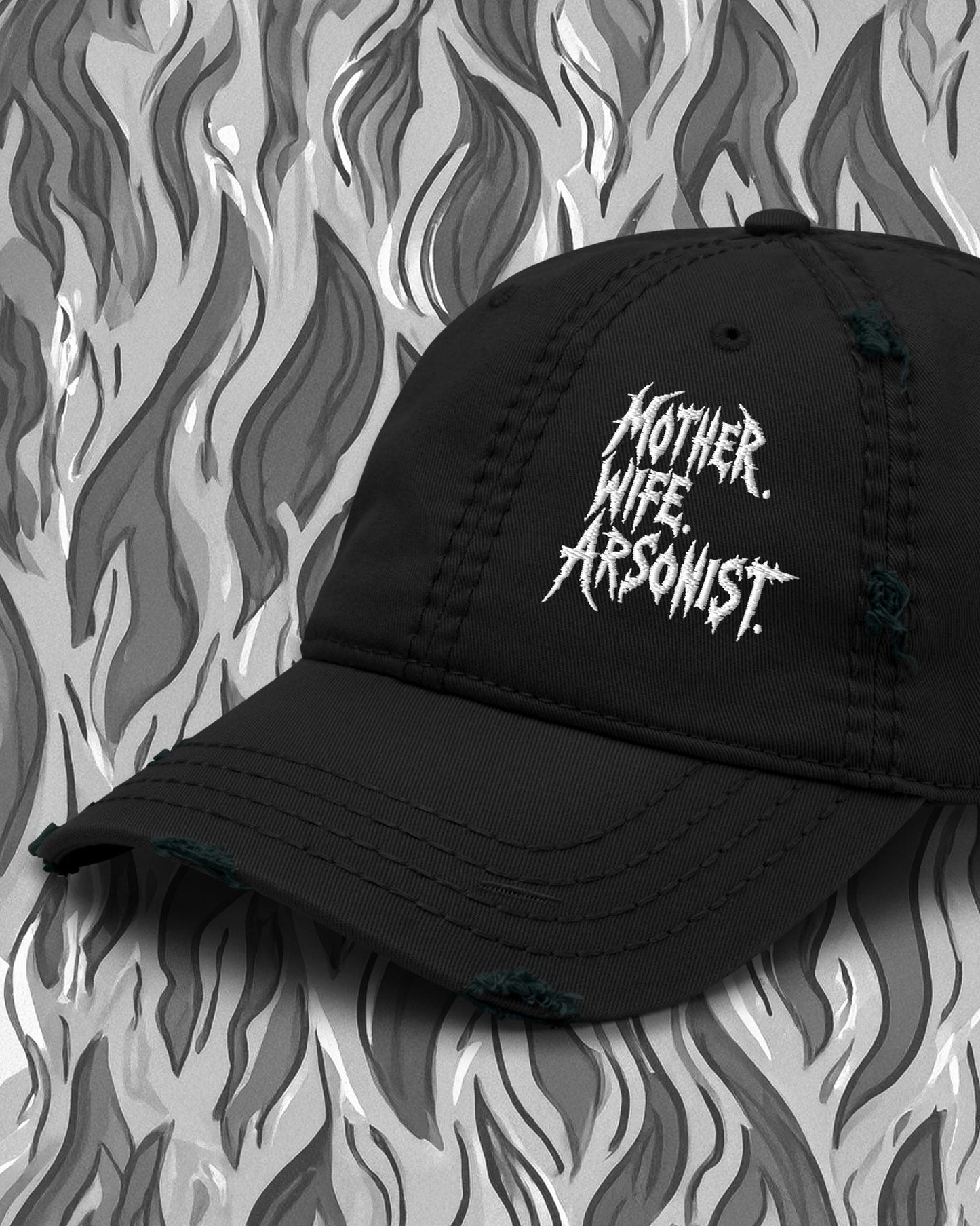 MOTHER WIFE ARSONIST Distressed Dad Hat