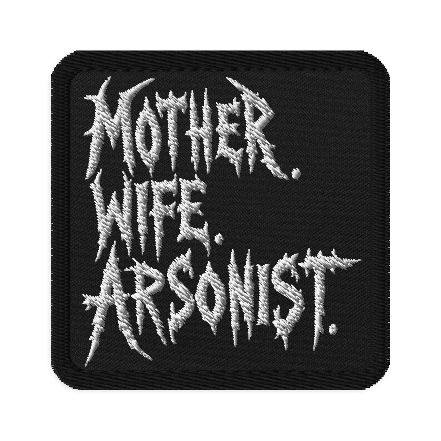 MOTHER WIFE ARSONIST Patch
