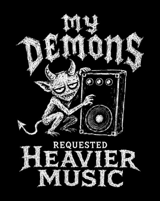 My Demons Requested Heavier Music T-Shirt