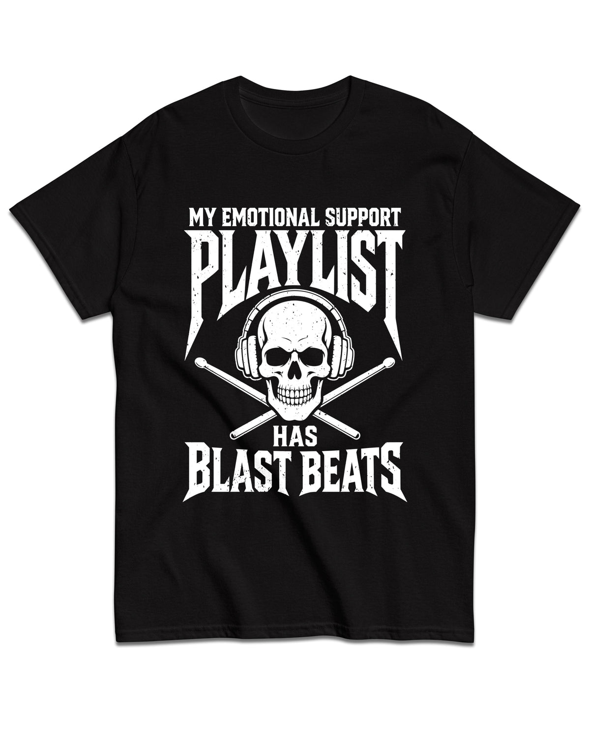 My Emotional Support Playlist Has Blast Beats T-Shirt