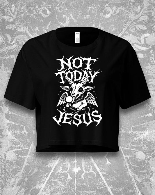 NOT TODAY JESUS Crop Top