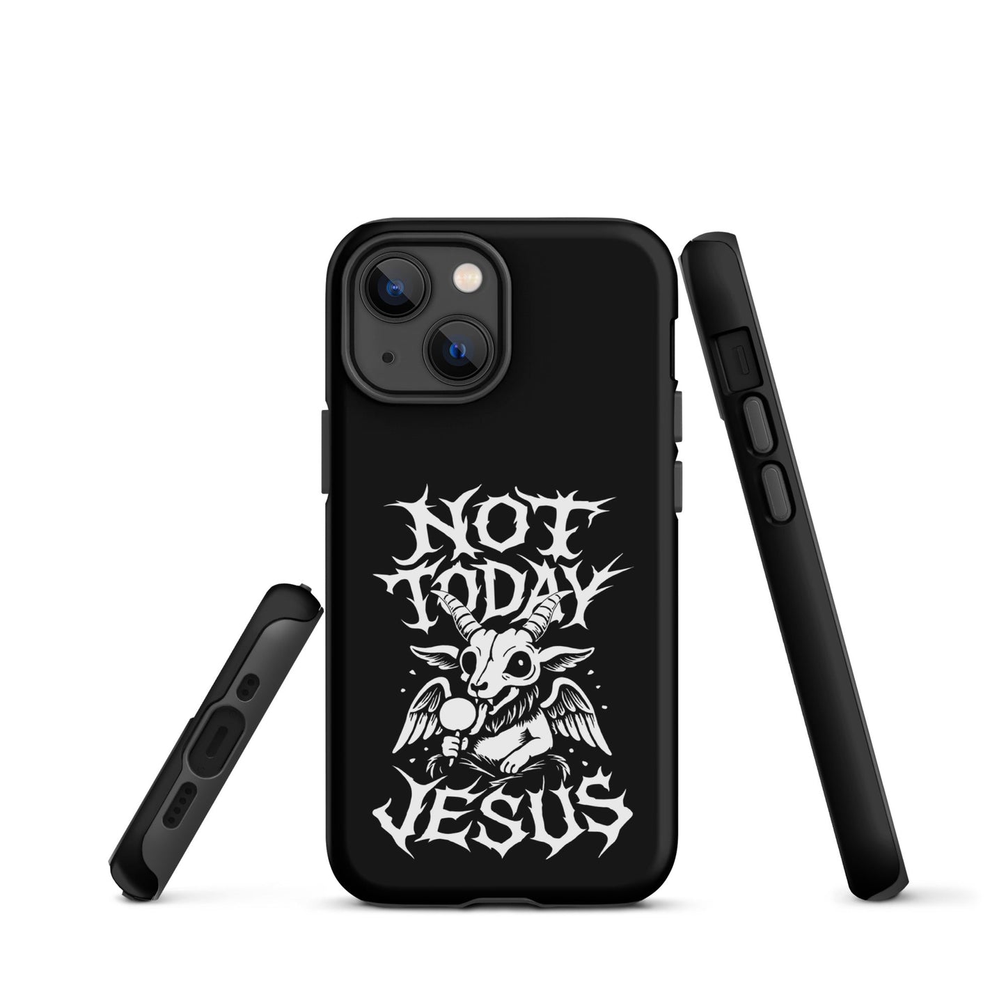 NOT TODAY JESUS Tough iPhone Case