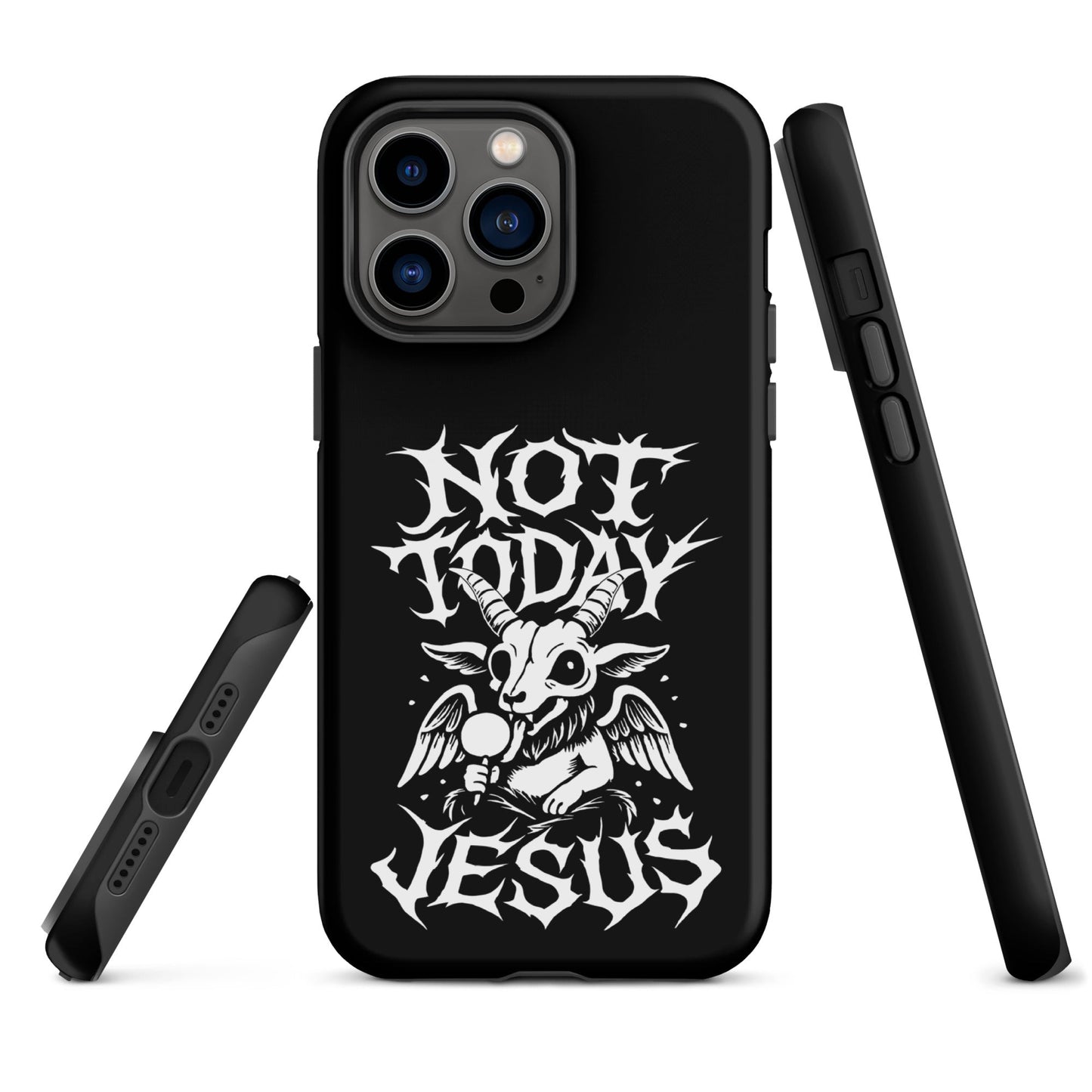 NOT TODAY JESUS Tough iPhone Case