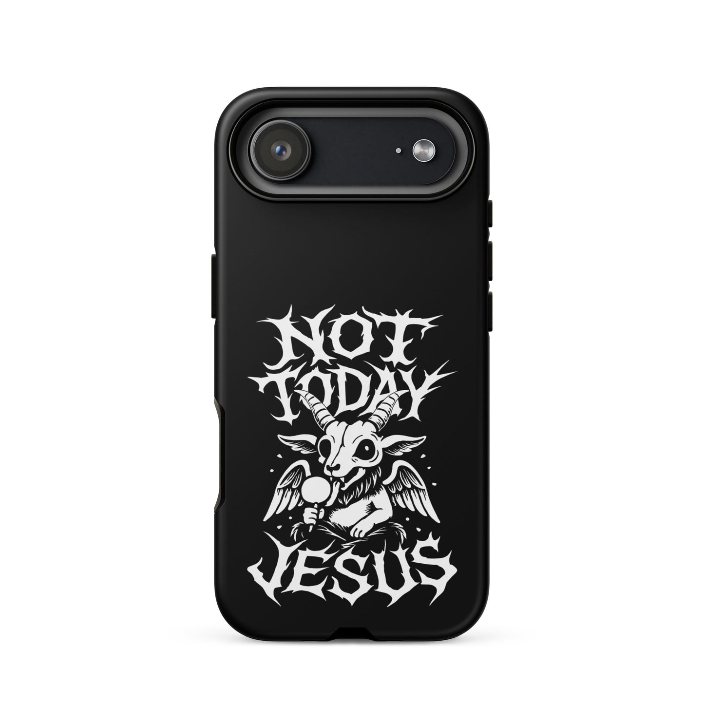 NOT TODAY JESUS Tough iPhone Case