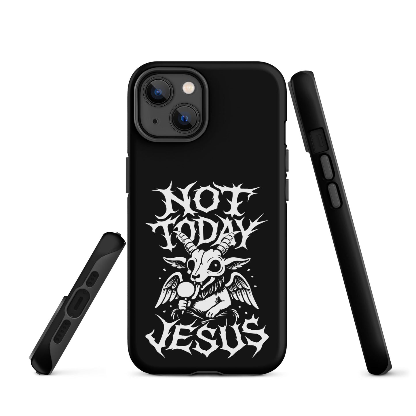 NOT TODAY JESUS Tough iPhone Case