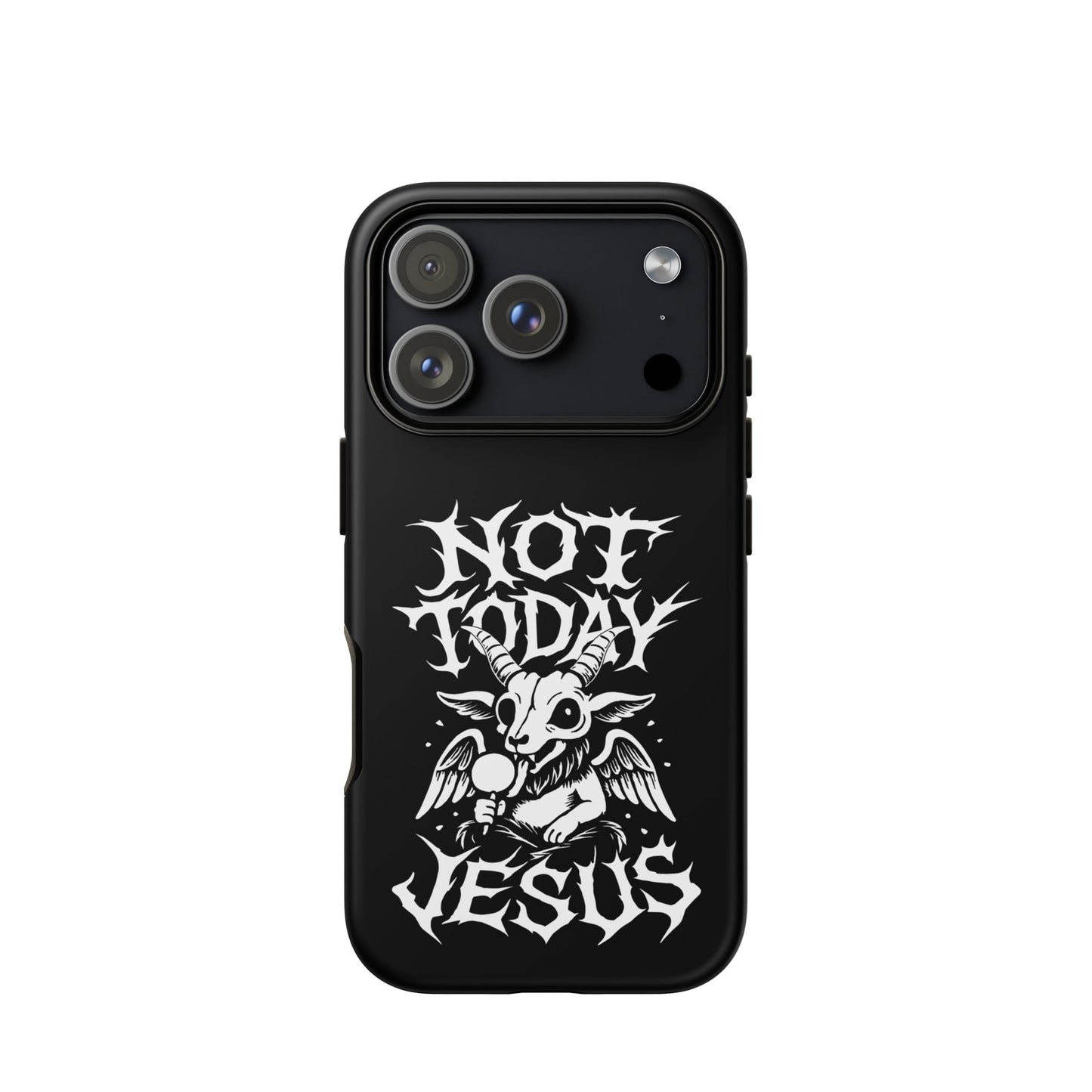 NOT TODAY JESUS Tough iPhone Case