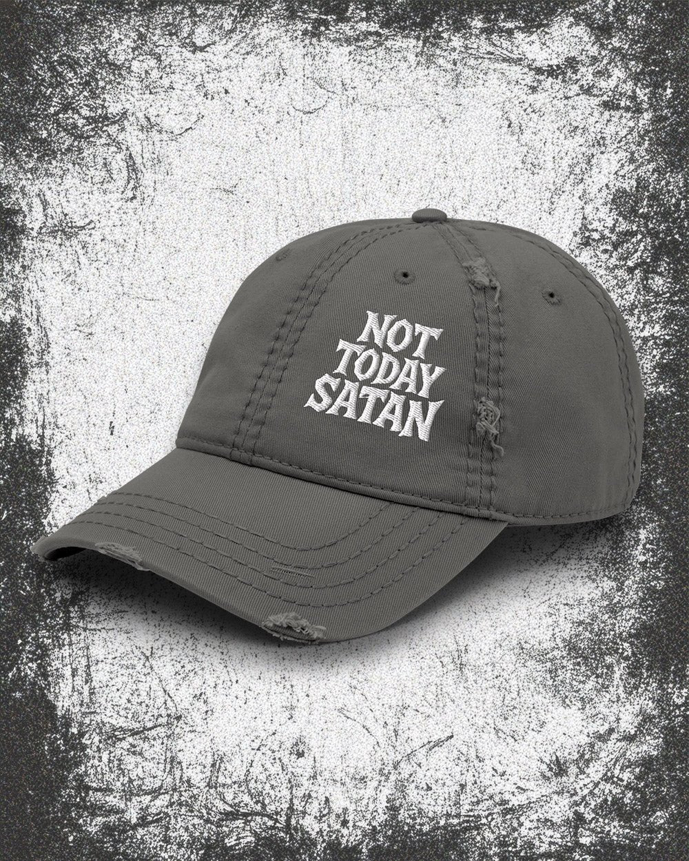 NOT TODAY SATAN Distressed Dad Hat