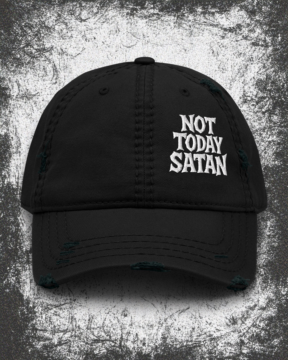 NOT TODAY SATAN Distressed Dad Hat