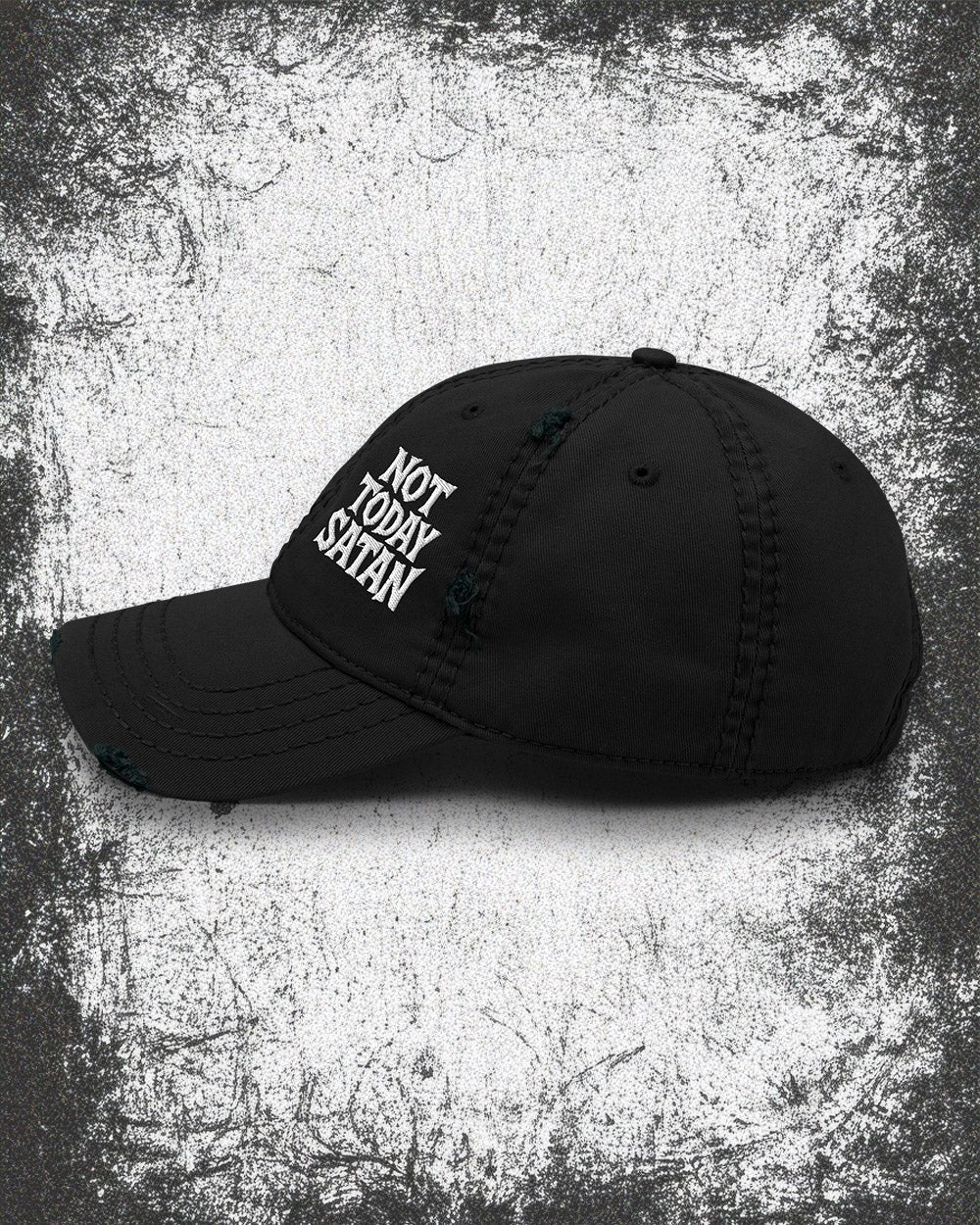 NOT TODAY SATAN Distressed Dad Hat