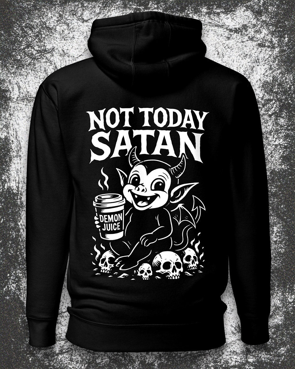 NOT TODAY SATAN Hoodie