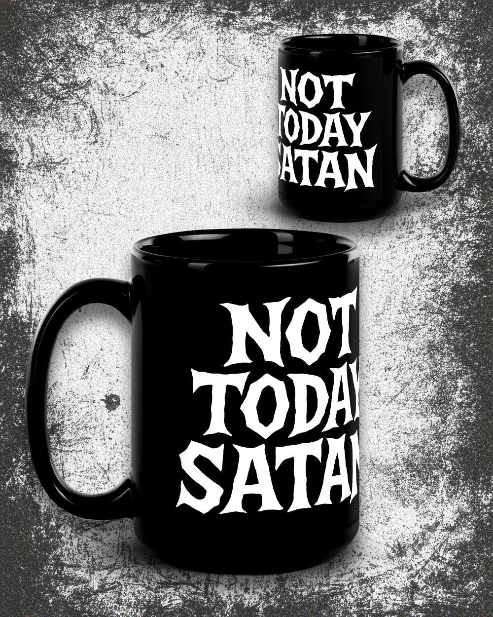 NOT TODAY SATAN Mug