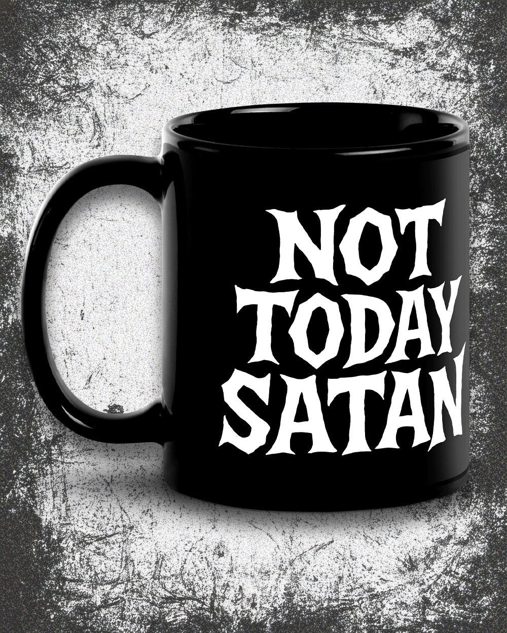 NOT TODAY SATAN Mug
