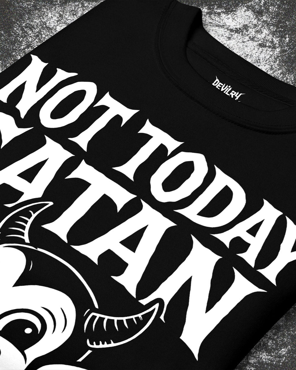 NOT TODAY SATAN Sweatshirt