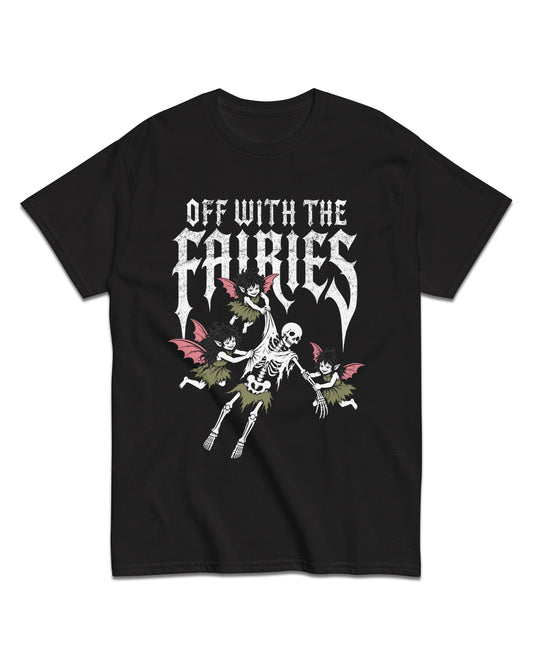 Off with the Fairies T-Shirt