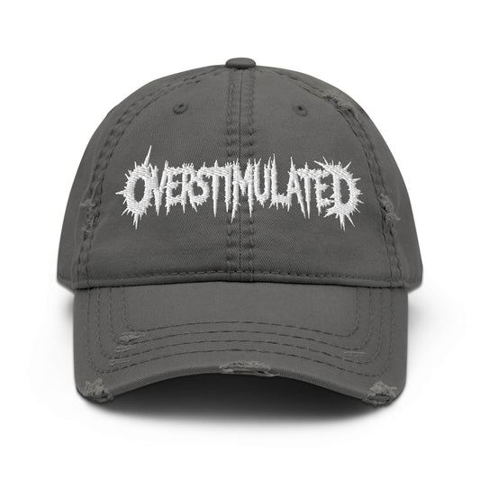 OVERSTIMULATED Distressed Dad Hat