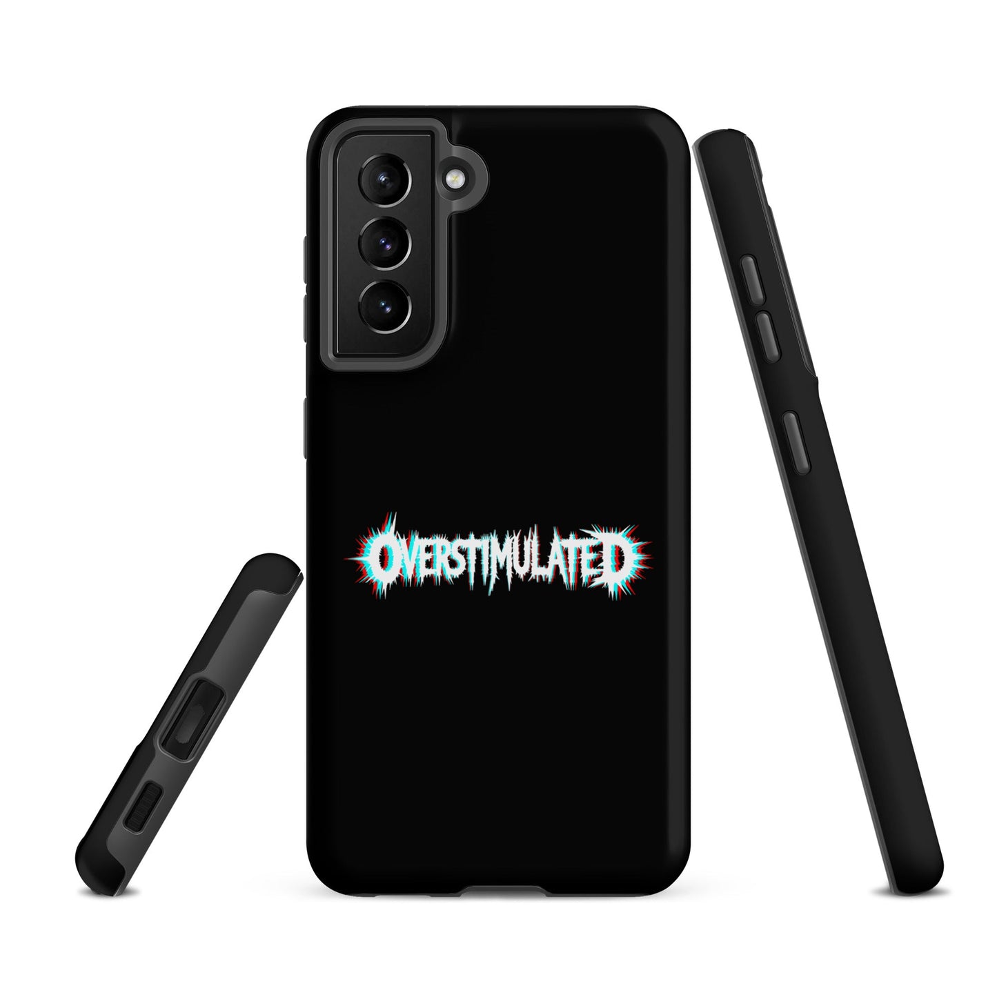 OVERSTIMULATED – Tough Samsung Case