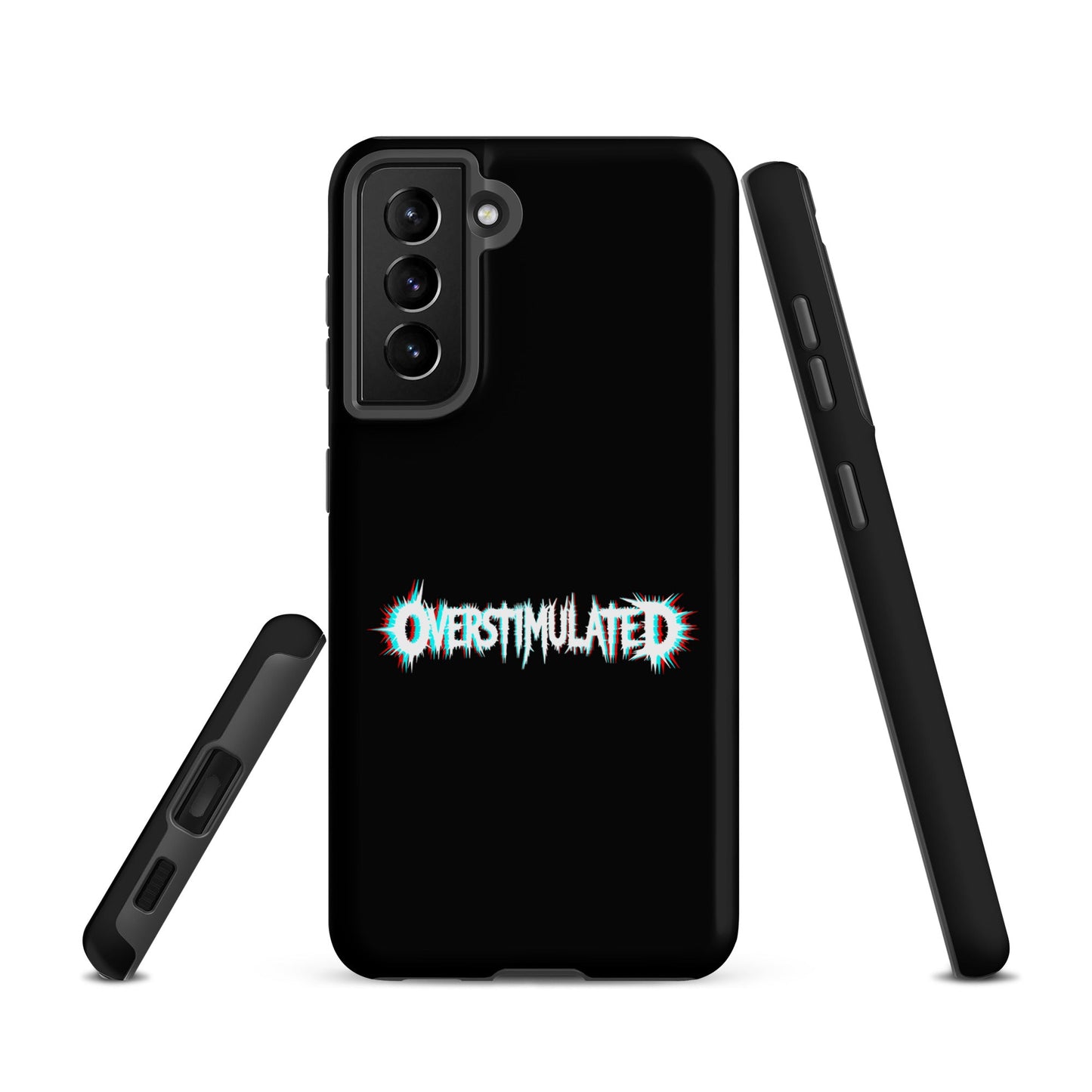 OVERSTIMULATED – Tough Samsung Case