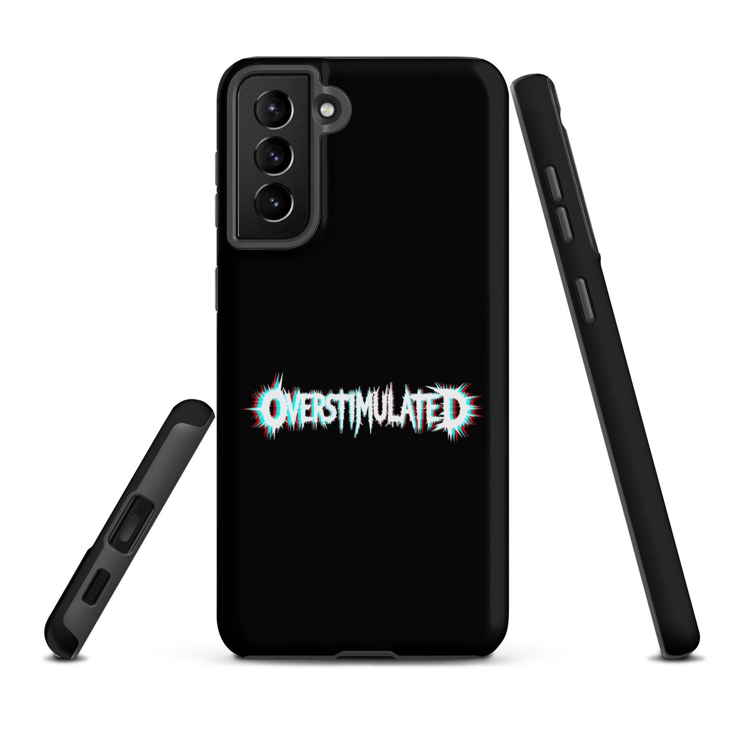 OVERSTIMULATED – Tough Samsung Case