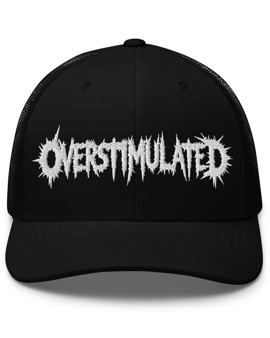 OVERSTIMULATED Trucker Hat