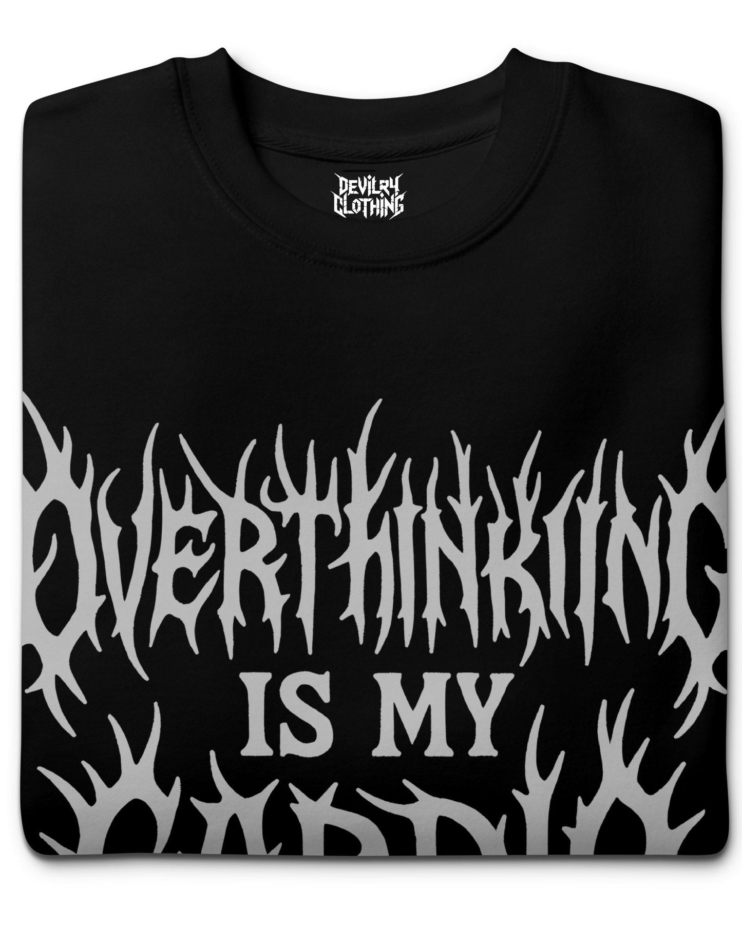 OVERTHINKING is my CARDIO Sweatshirt