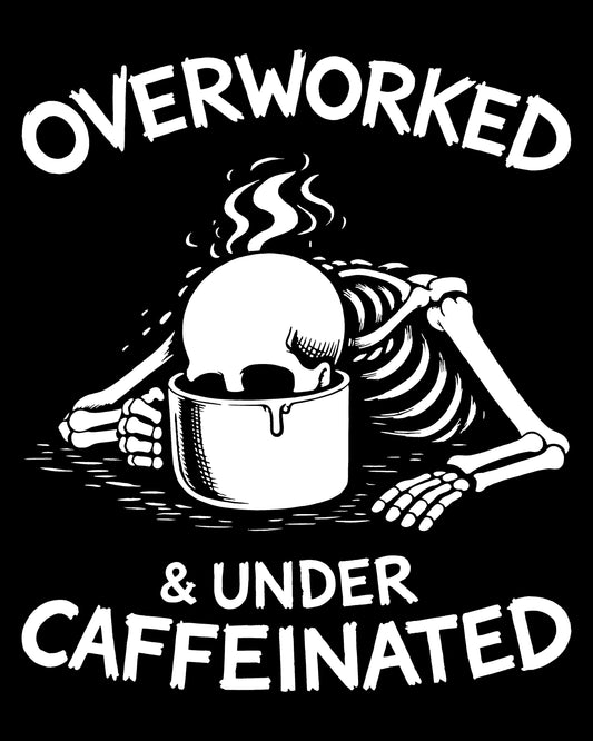 Overworked & Undercaffeinated T-Shirt