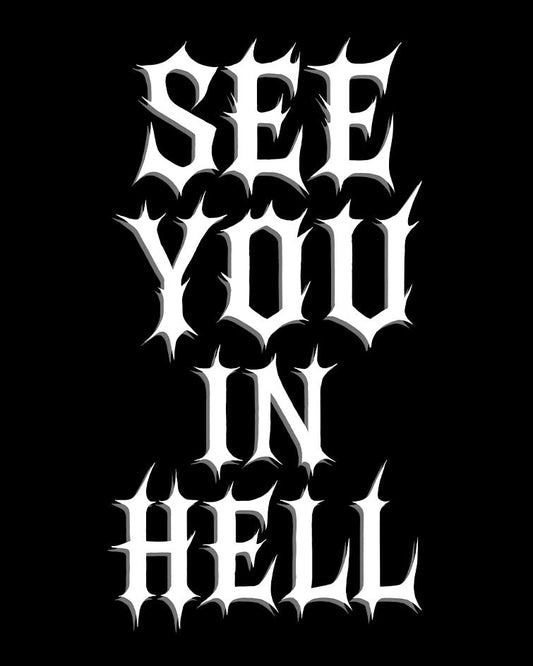 SEE YOU IN HELL T-Shirt