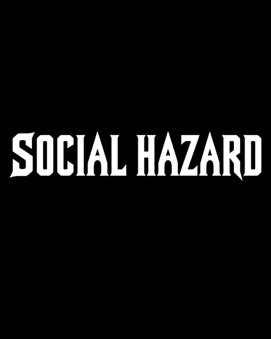 Social Hazard T-Shirt