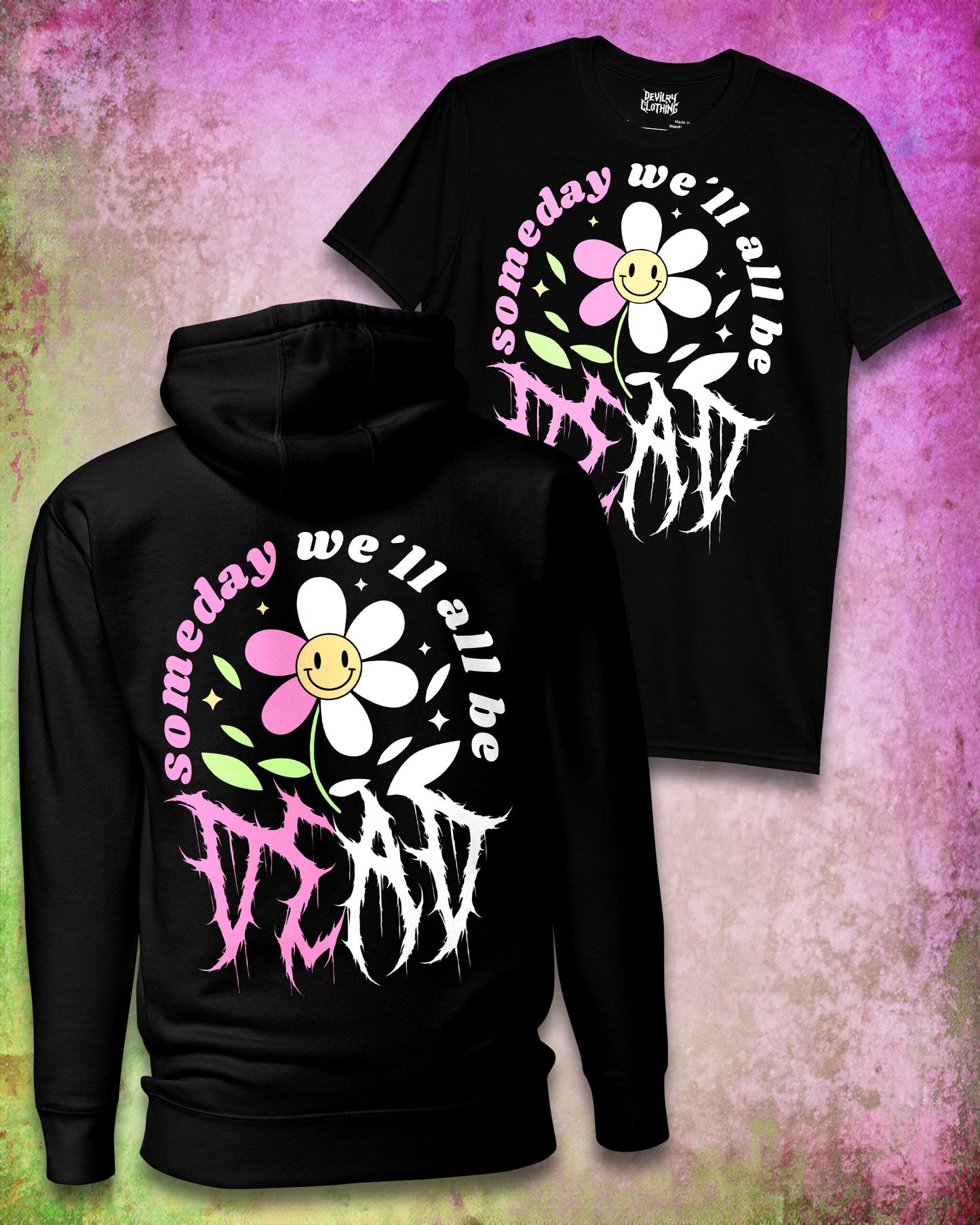 Someday We'll All Be Dead Hoodie/T-Shirt