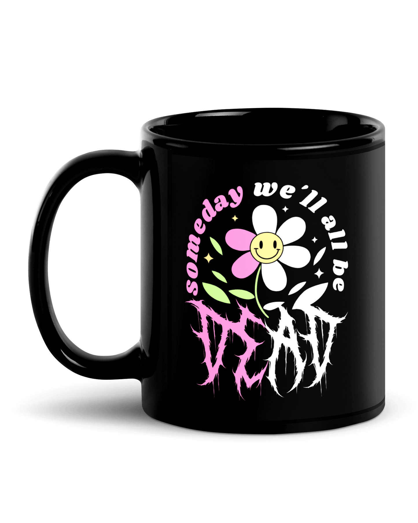 Someday We'll All Be Dead Mug