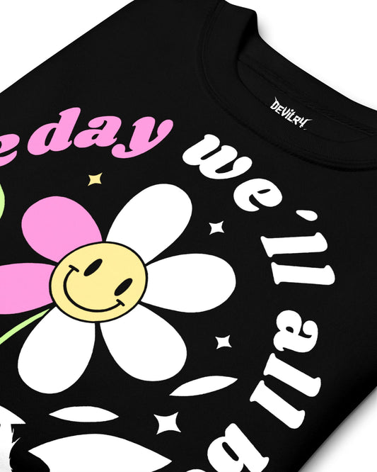 Someday We'll All Be Dead Sweatshirt