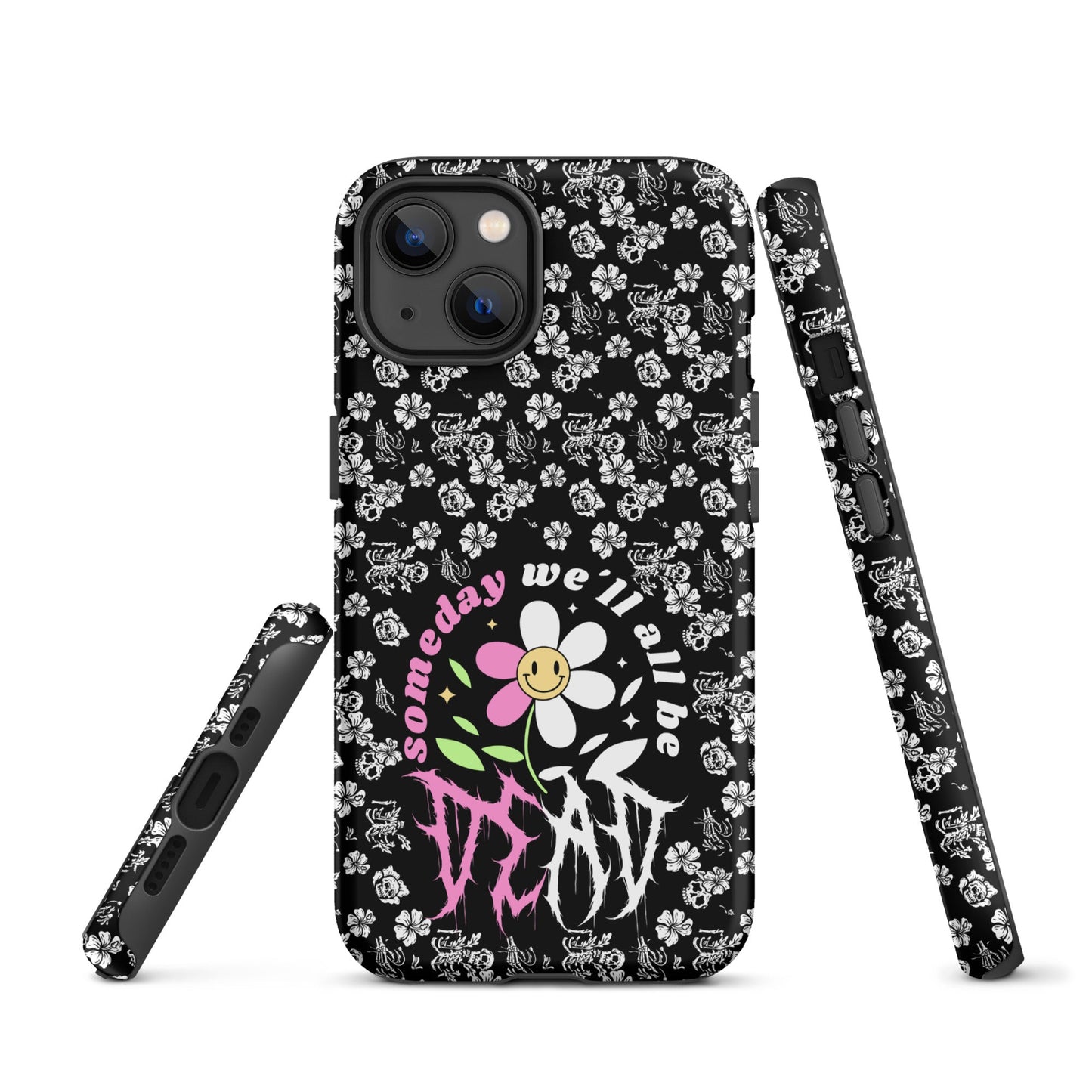 Someday We’ll All Be Dead – Tough iPhone Case