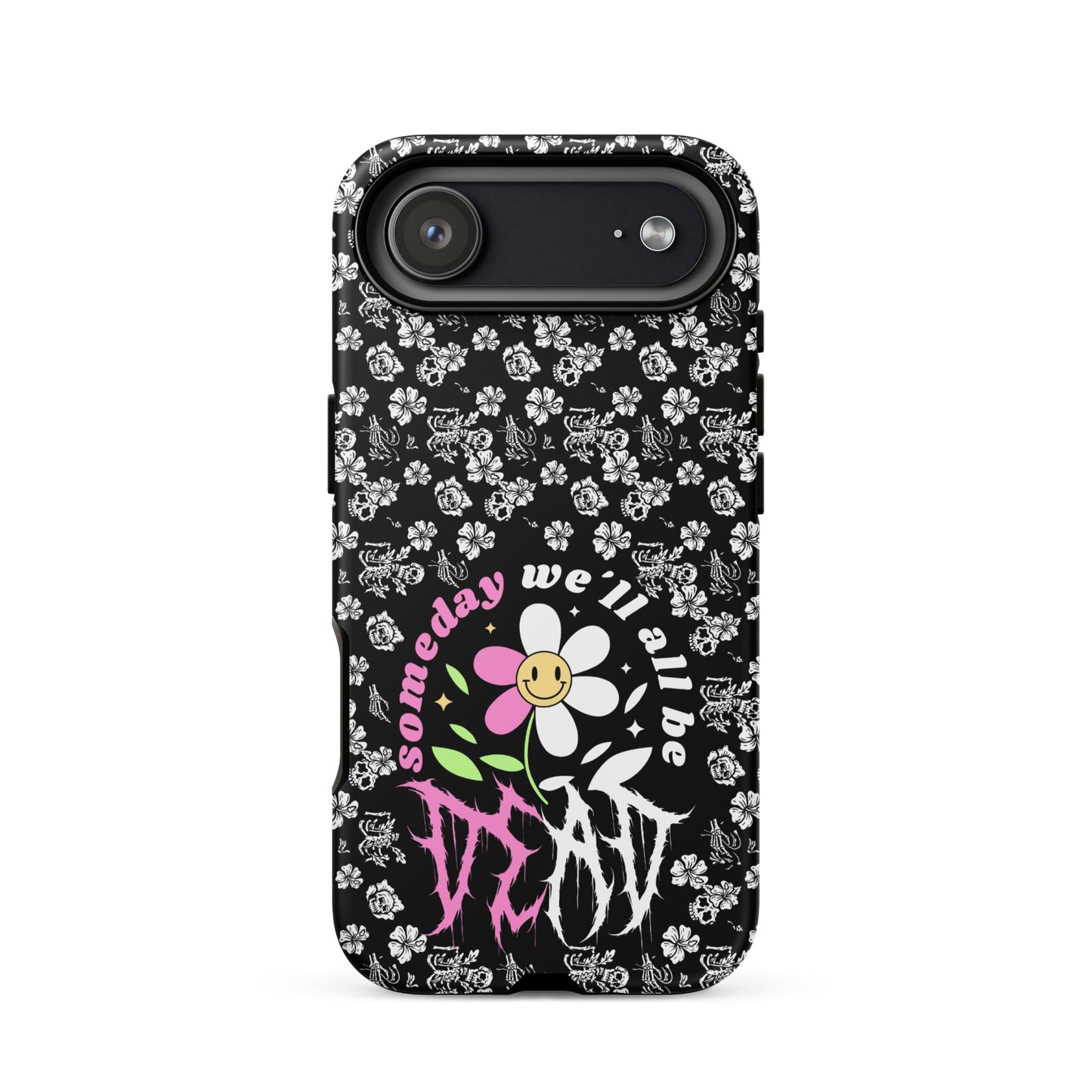 Someday We’ll All Be Dead – Tough iPhone Case