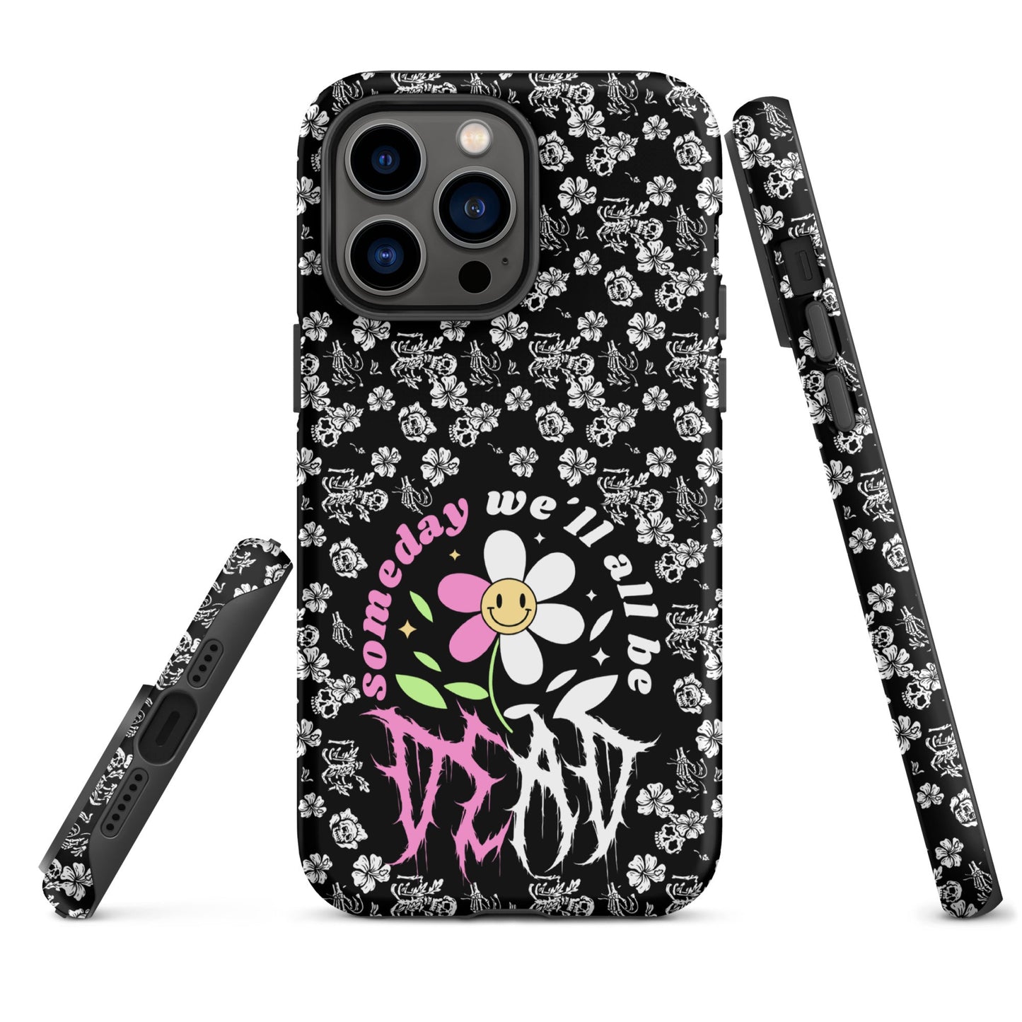 Someday We’ll All Be Dead – Tough iPhone Case