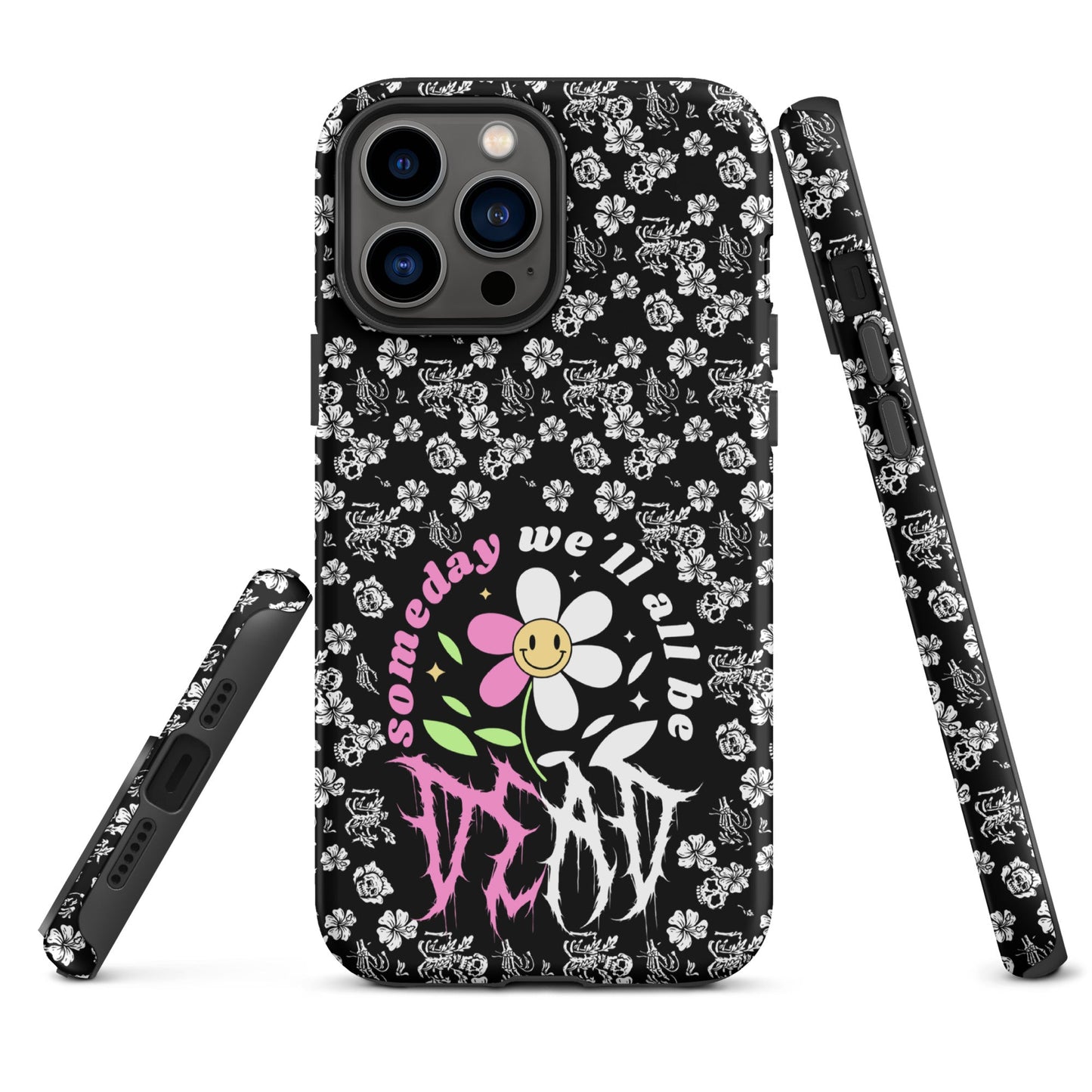 Someday We’ll All Be Dead – Tough iPhone Case