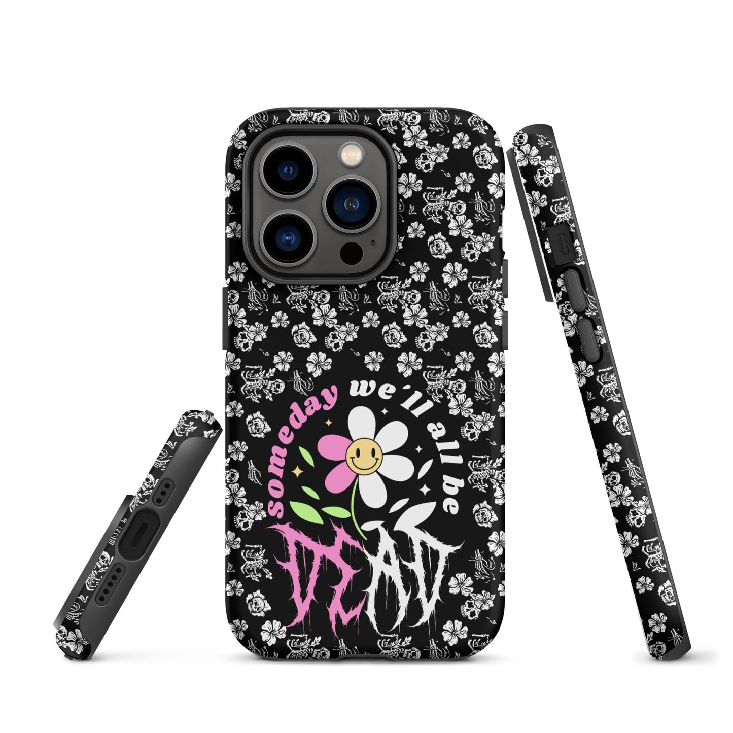 Someday We’ll All Be Dead – Tough iPhone Case