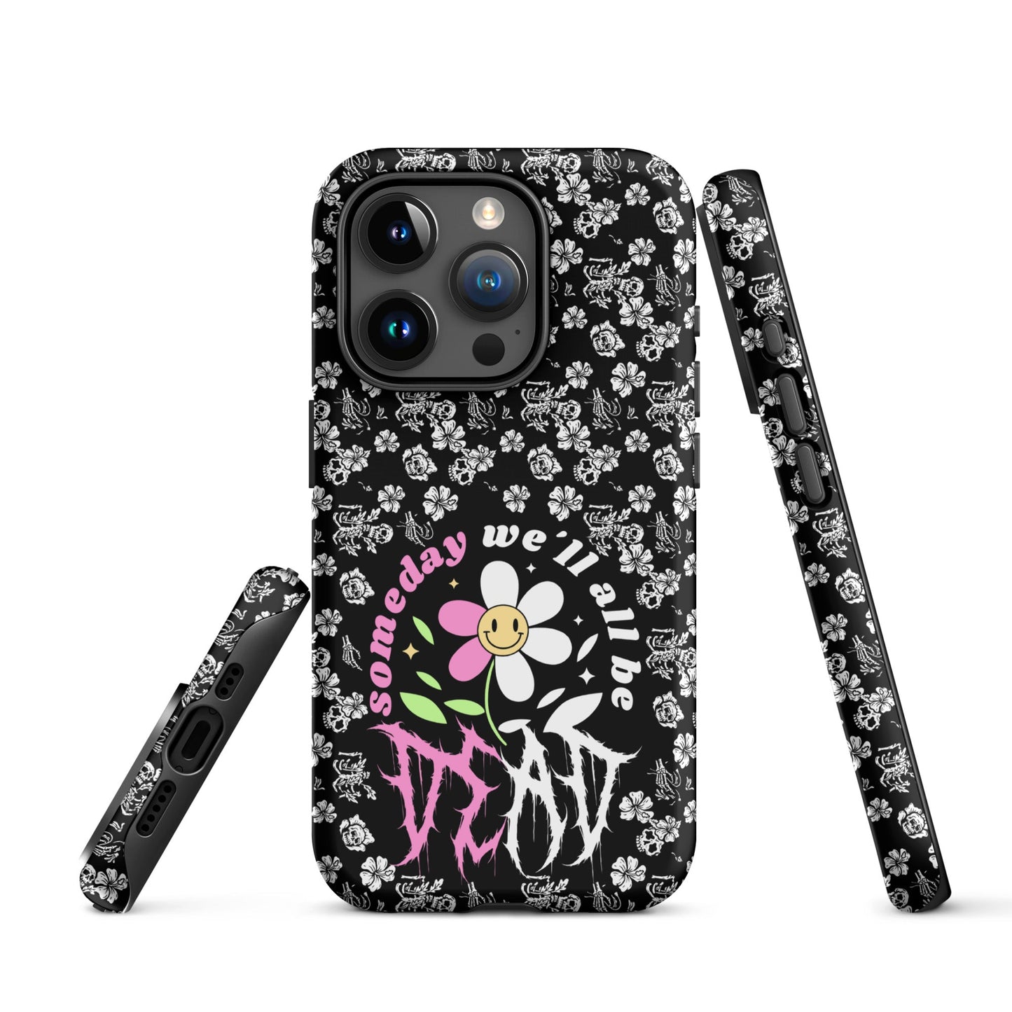 Someday We’ll All Be Dead – Tough iPhone Case