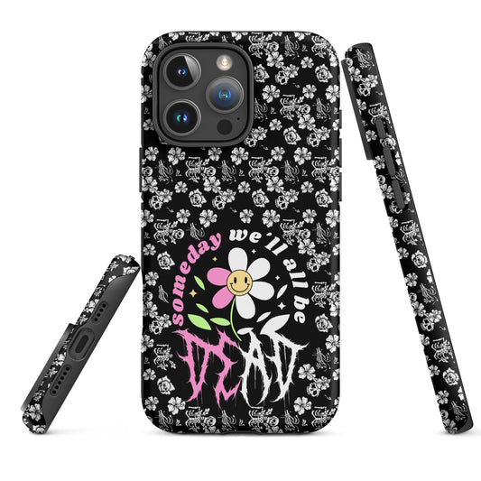 Someday We’ll All Be Dead – Tough iPhone Case