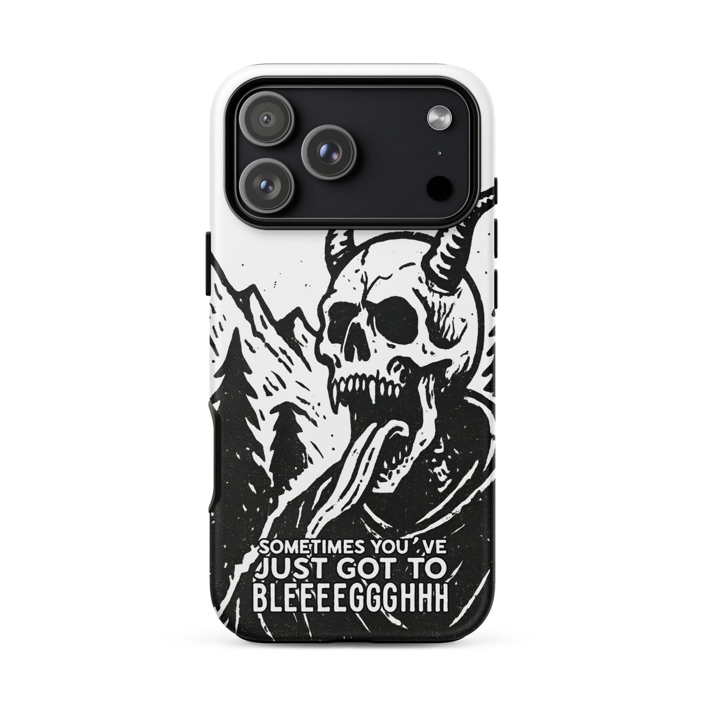 Sometimes You’ve Just Gotta BLEGH iPhone Tough Case