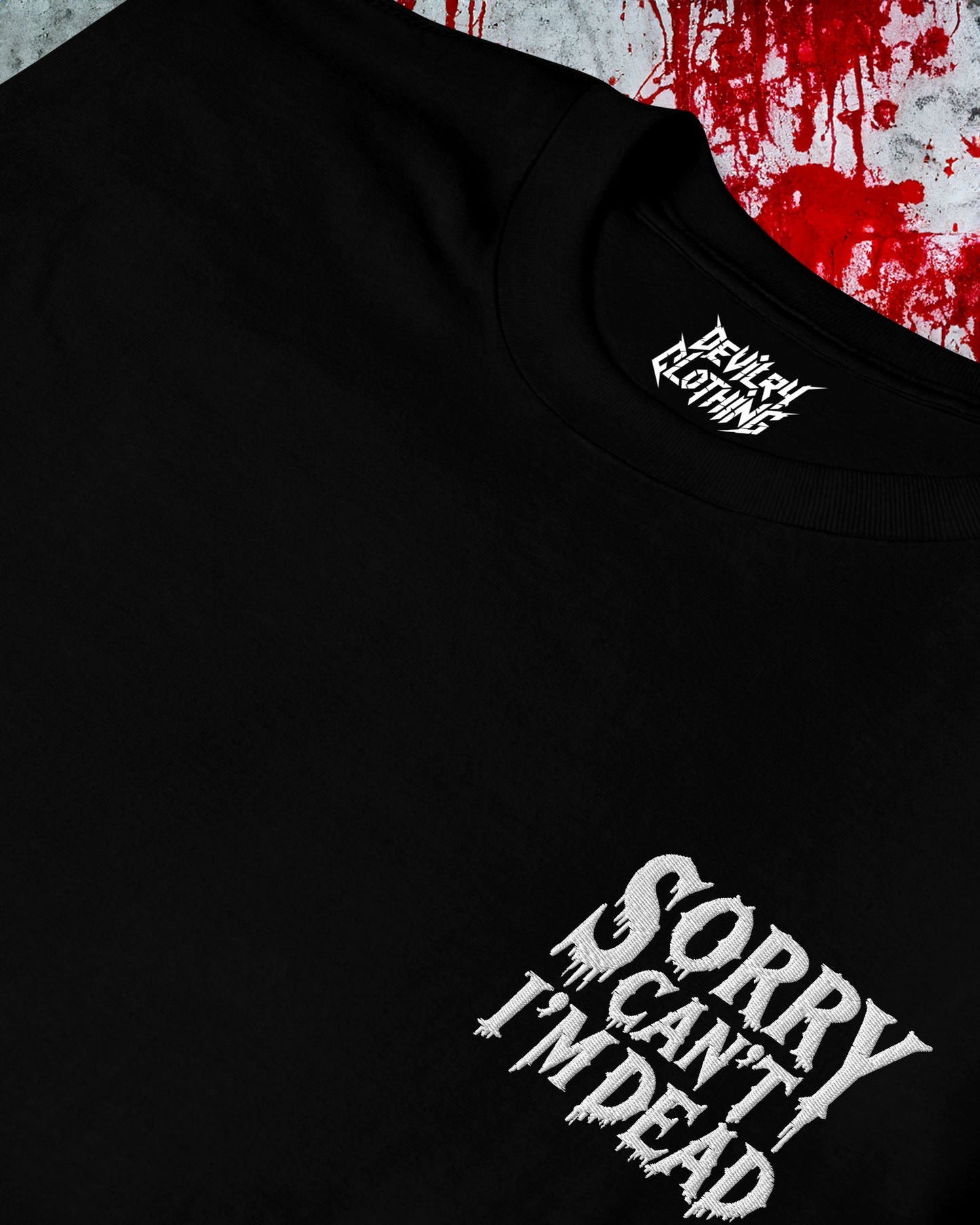 Sorry Can’t I’m Dead Embroidered T-Shirt