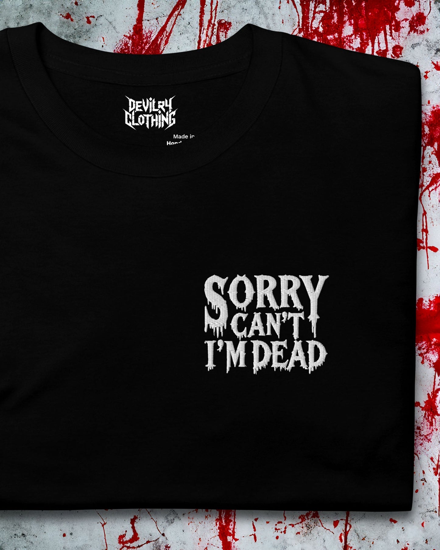 Sorry Can’t I’m Dead Embroidered T-Shirt