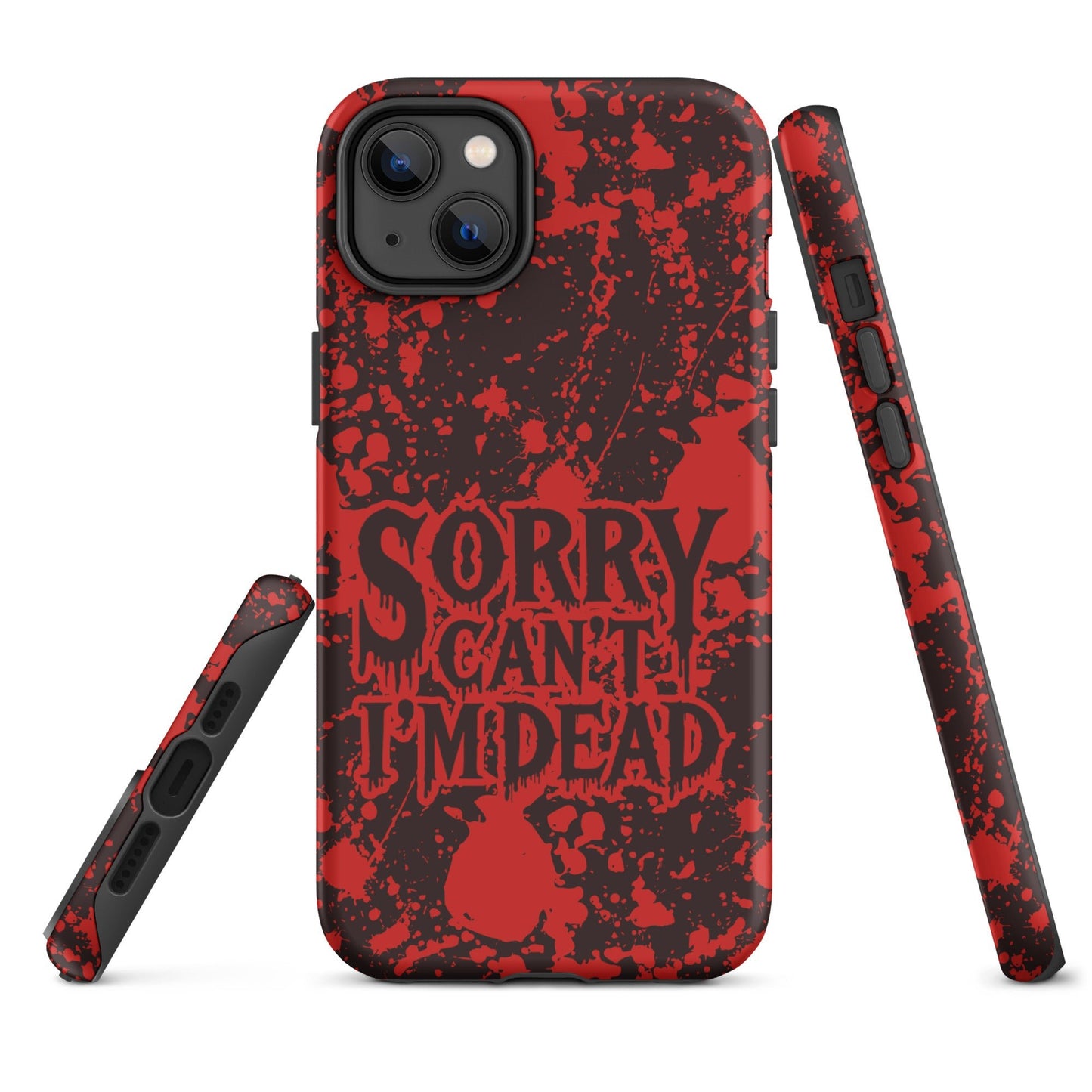 Sorry Can’t I’m Dead – Tough iPhone Case