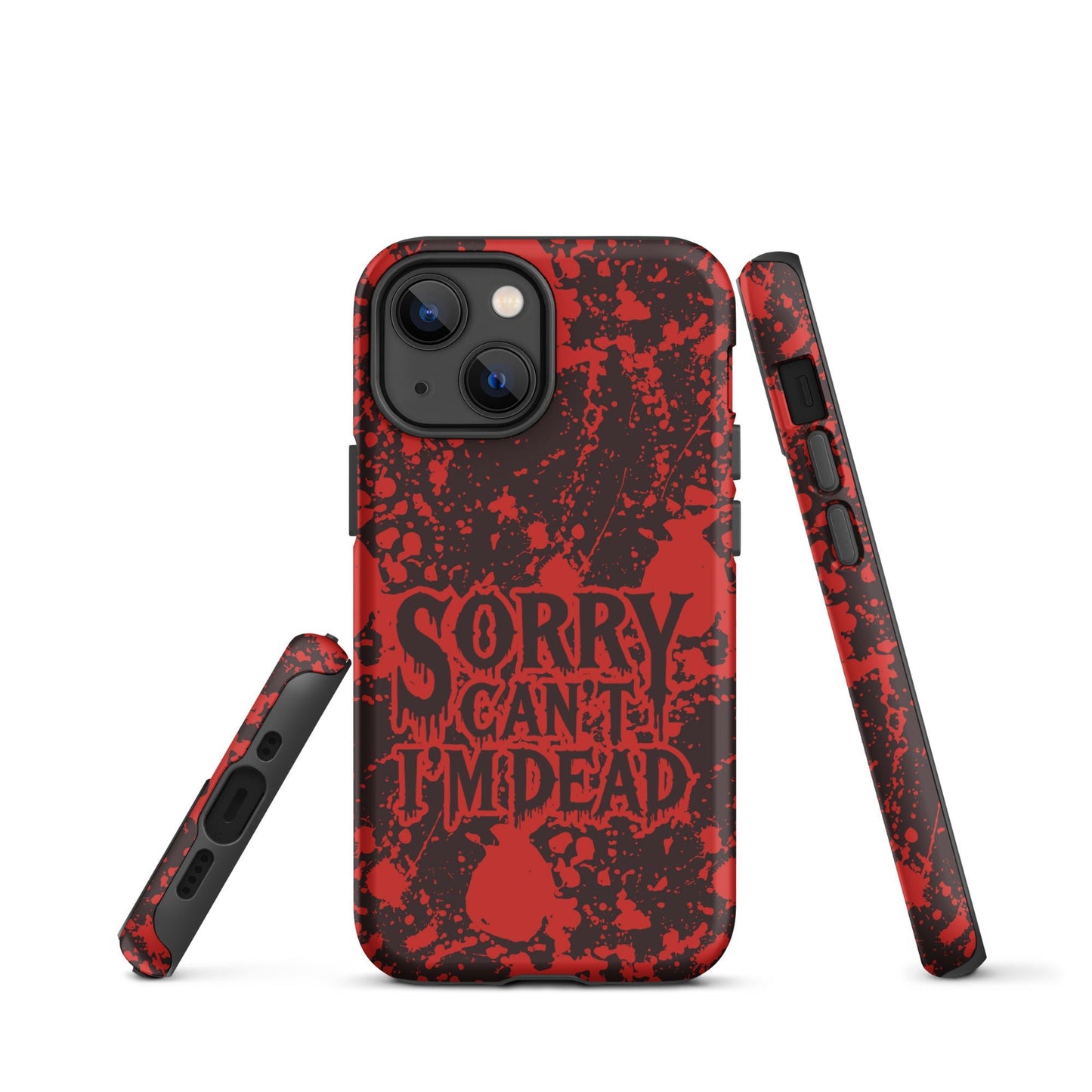 Sorry Can’t I’m Dead – Tough iPhone Case