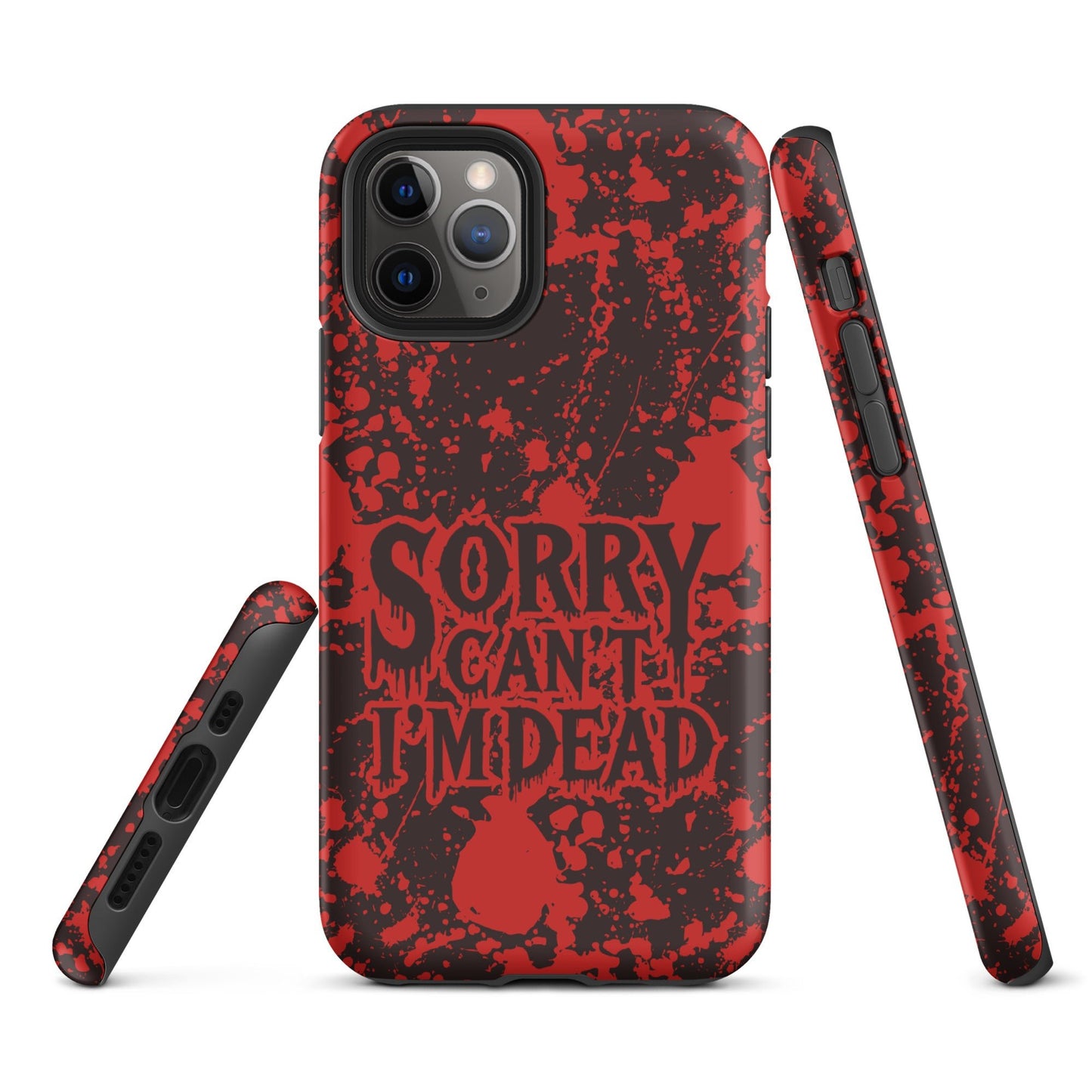 Sorry Can’t I’m Dead – Tough iPhone Case